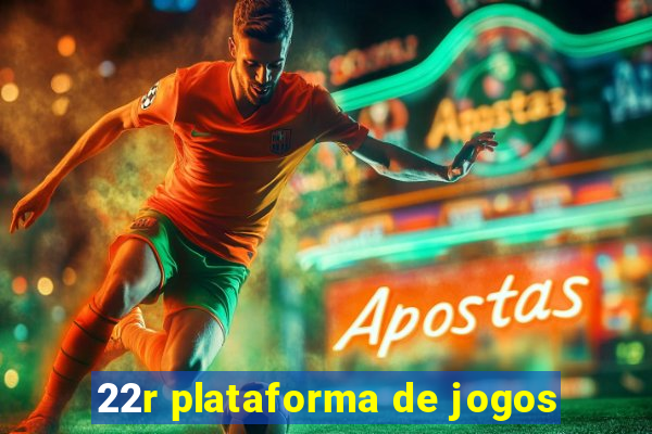 22r plataforma de jogos